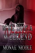 More Than a Naughty Weekend by Monae Nicole