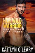 Her Wild Warrior (Omega Sky #3) by Caitlyn O'Leary