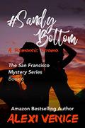 #SandyBottom (The San Francisco Mystery #6) by Alexi Venice
