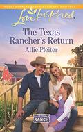 The Texas Rancher's Return (Blue Thorn Ranch #1) by Allie Pleiter