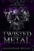 Twisted Metal by Savannah Rylan