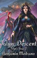 Talyn: Descent (Talyn's Saga #2) by Benjamin Medrano