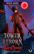 Tower Reborn (Realm Grinder #1) by Wolfe Locke