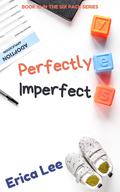 Perfectly Imperfect by Erica Lee