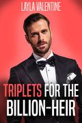 Triplets For The Billion-Heir by Layla Valentine