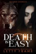 Death is Easy (Second Chances #1) by Letty Frame