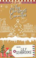 The Christmas Committee (Tis the Season Holiday Collection #4) by Lily Seabrooke