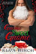 Gnome Sweet Gnome (Lawn Ornament Shifters #2) by Elva Birch