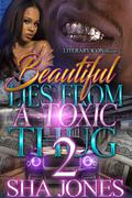 Beautiful Lies From A Toxic Thug 2 by Sha Jones