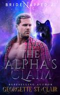The Alpha's Claim: A werewolf shifter romance by Georgette St. Clair