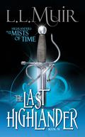 The Last Highlander (The Ghosts of Culloden Moor #78) by L.L. Muir