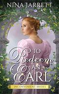 To Redeem an Earl (Inconvenient Brides #2) by Nina Jarrett