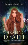 Cheating Death by Sarah Reynolds