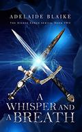 A Whisper and a Breath (Riehse Eshan #2) by Adelaide Blaike