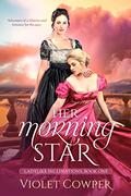 Her Morning Star (Ladylike Inclinations #1) by Violet Cowper