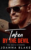 Taken By The Devil (Devil's Riders #9) by Joanna Blake