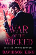 War of the Wicked by Davidson King