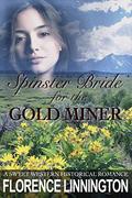 Spinster Bride For The Gold Miner by Florence Linnington