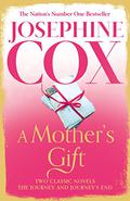 A Mother's Gift by Josephine Cox