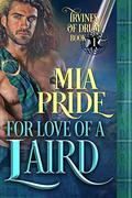 For Love of a Laird (Irvines of Drum #1) by Mia Pride