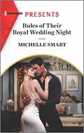 Rules of Their Royal Wedding Night (Scandalous Royal Weddings #3) by Michelle Smart