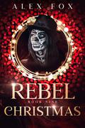 Rebel Christmas (Rebel Magic #9) by Alex Fox