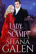 Lady and the Scamp (The Royal Saboteurs #2) by Shana Galen