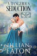 A Dangerous Seduction by Jillian Eaton