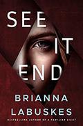 See It End (Dr. Gretchen White #3) by Brianna Labuskes
