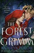The Forest Grimm (The Forest Grimm #1) by Kathryn Purdie