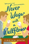 Never Wager with a Wallflower (The Merriwell Sisters #3) by Virginia Heath