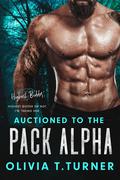 Auctioned to the Pack Alpha by Olivia T. Turner