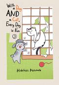 With a Dog AND a Cat, Every Day is Fun, Vol. 3 (With a Dog AND a Cat, Every Day is Fun #3) by Hidekichi Matsumoto