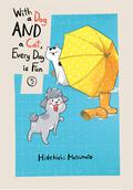 With a Dog AND a Cat, Every Day is Fun, Vol. 5 (With a Dog AND a Cat, Every Day is Fun #5) by Hidekichi Matsumoto