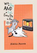 With a Dog AND a Cat, Every Day is Fun, Vol. 4 (With a Dog AND a Cat, Every Day is Fun #4) by Hidekichi Matsumoto