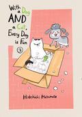 With a Dog AND a Cat, Every Day is Fun, Vol. 2 (With a Dog AND a Cat, Every Day is Fun #2) by Hidekichi Matsumoto