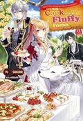Since I Was Abandoned After Reincarnating, I Will Cook With My Fluffy Friends Volume 2 (Since I Was Abandoned After Reincarnating, I Will Cook With My Fluffy Friends (Light Novel) #2) by Yū Sakurai