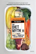 The Diet Myth: Why the Secret to Health and Weight Loss is Already in Your Gut by Tim Spector
