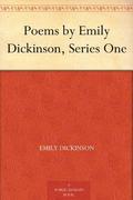 Poems by Emily Dickinson, Series One by Emily Dickinson