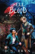 How to Sell Your Blood and Fall in Love (Guides for Dating Vampires #2) by D.N. Bryn