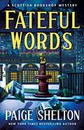 Fateful Words (Scottish Bookshop Mystery #8) by Paige Shelton