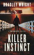 Killer Instinct (Tom Walker #1) by Bradley Wright