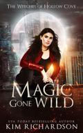 Magic Gone Wild by Kim Richardson
