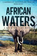 African Waters: A Rick Waters Novel by Eric Chance Stone
