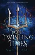 On Twisting Tides (From Tormented Tides #2) by Val E. Lane