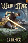The Weight of Magic (Restriction #1) by D.K. Holmberg