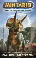 Where Dinosaurs Roam (Mintari #2) by Daniel Arenson