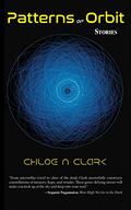 Patterns of Orbit: Stories by Chloe N. Clark