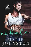 Make Me Exhale (Oil Barrons #5) by Marie Johnston
