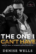 The One I Can't Have by Denise Wells